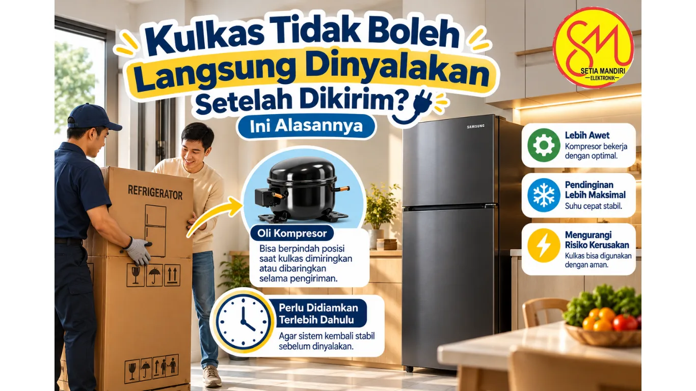 Kulkas Tidak Boleh Langsung Dinyalakan Setelah Dikirim? Ini Alasannya dan Berapa Lama Harus Menunggu